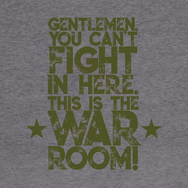 Gentlemen. You can't fight in here. This is the War Room! Army Green Font by Sorry Frog